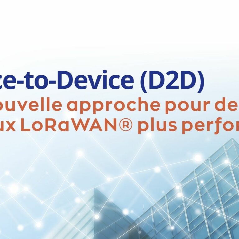 D2D : optimiser le LoRaWAN D2D : optimiser le LoRaWAN